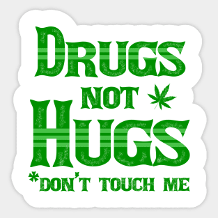 Drugs Not Hugs Dont Touch Me Funny Sarcasm Sticker